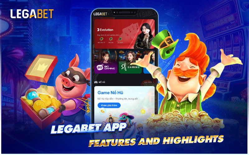 Top Features That Make the LEGABET App Stand Out