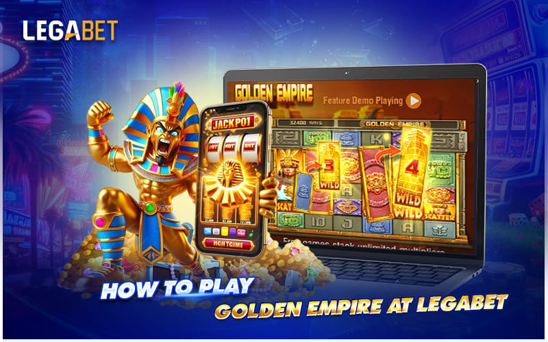 Step-by-Step Guide to Playing Golden Empire on LEGABET Step-by-Step Guide to Playing Golden Empire on LEGABET