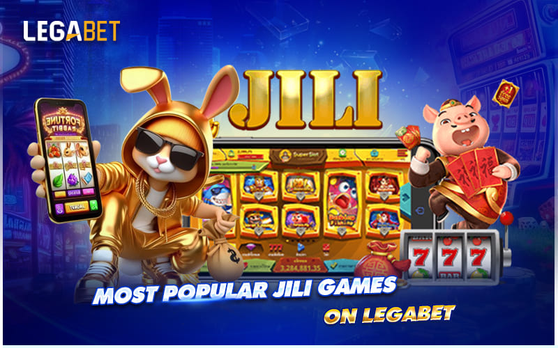 Top-Rated JILI Games You Can Enjoy on LEGABET Top-Rated JILI Games You Can Enjoy on LEGABET