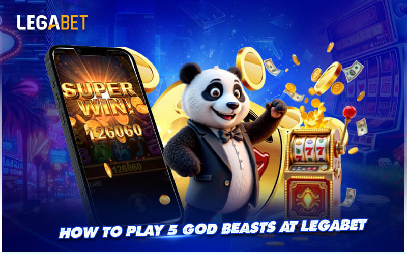 Step-by-Step Guide to Play 5 God Beasts on LEGABET