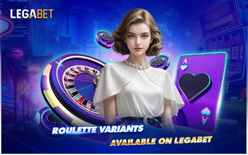 Explore Popular Live Roulette Types at LEGABET Explore Popular Live Roulette Types at LEGABET