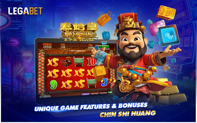 Unique Game Features & Bonuses Chin Shi Huang Unique Game Features & Bonuses Chin Shi Huang