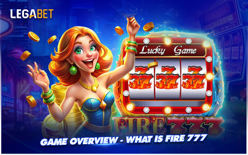 Explore Fire 777 – A Classic Slot with Blazing Wins