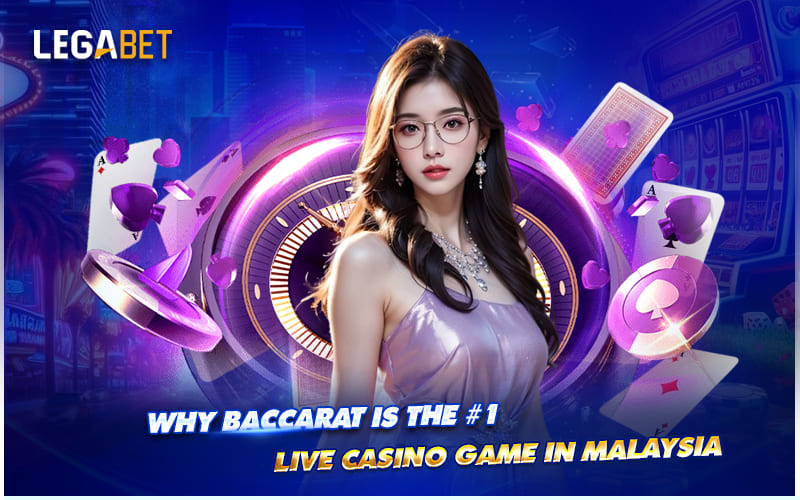 What Makes Baccarat the Top Live Game for Malaysians