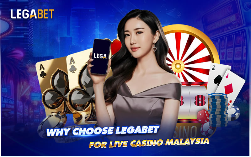 Top Reasons to Play Live Casino at LEGABET Malaysia Top Reasons to Play Live Casino at LEGABET Malaysia