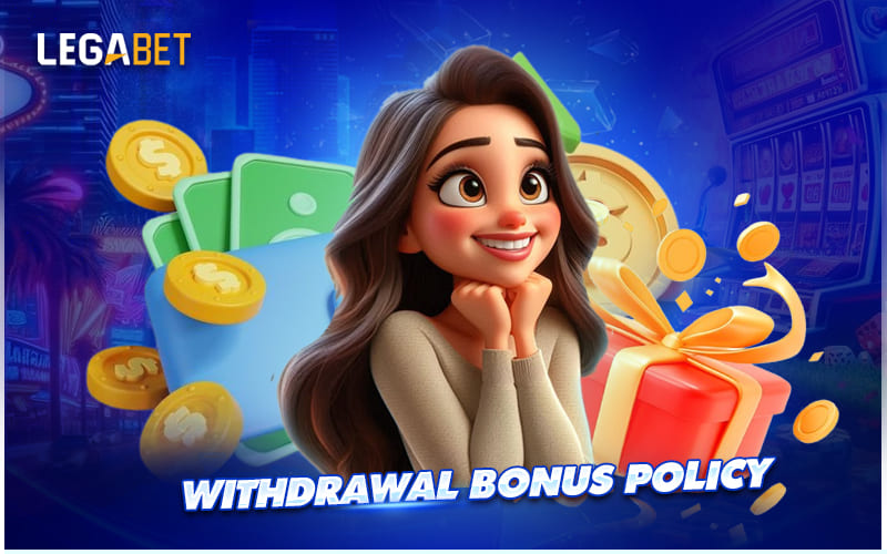 Rules and Terms for Withdrawal Bonuses Rules and Terms for Withdrawal Bonuses